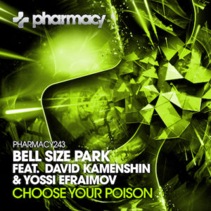 Bell Size Park feat David Kamenshin & Yossi Efraimov – Choose Your Poison