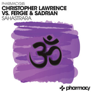 Christopher Lawrence Vs Fergie & Sadrian – Sahastrara